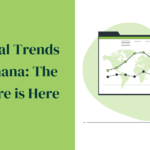 Digital Trends in Ghana: The Future is Here